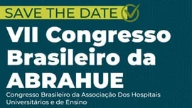 VI CONGRESSO DA ASSOCIAÇÃO BRASILEIRA DE HOSPITAIS UNIVERSITÁRIOS E DE ENSINO